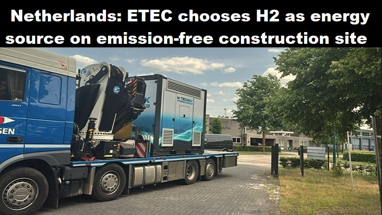 Nederland: ETEC kiest voor waterstof als energiebron op de emissievrije bouwplaats
