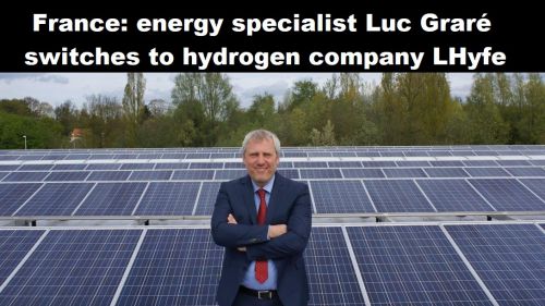 Frankrijk: energiespecialist Luc Graré stapt over naar waterstofbedrijf LHyfe