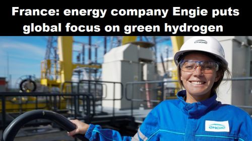 Frankrijk: energiebedrijf Engie zet wereldwijd de focus op groene waterstof