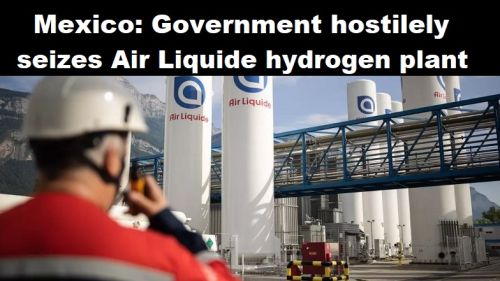 Mexico: regering legt vijandig beslag op waterstoffabriek van Air Liquide