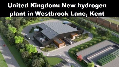 Verenigd Koninkrijk: Nieuwe waterstoffabriek in Westbrook Lane, Kent